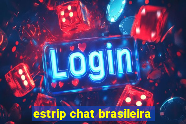 estrip chat brasileira